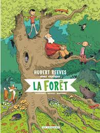 Hubert Reeves nous explique, Tome 2 : La Forêt — Éditions Le Lombard